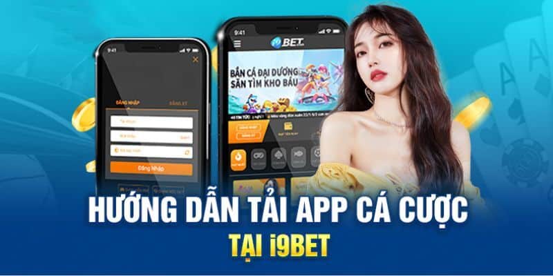 Hướng dẫn anh em tải app i9BET mobile một cách chi tiết